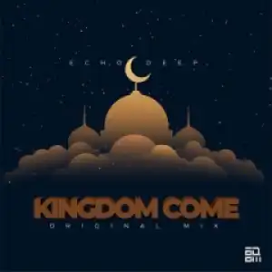 Echo Deep - Kingdom Come